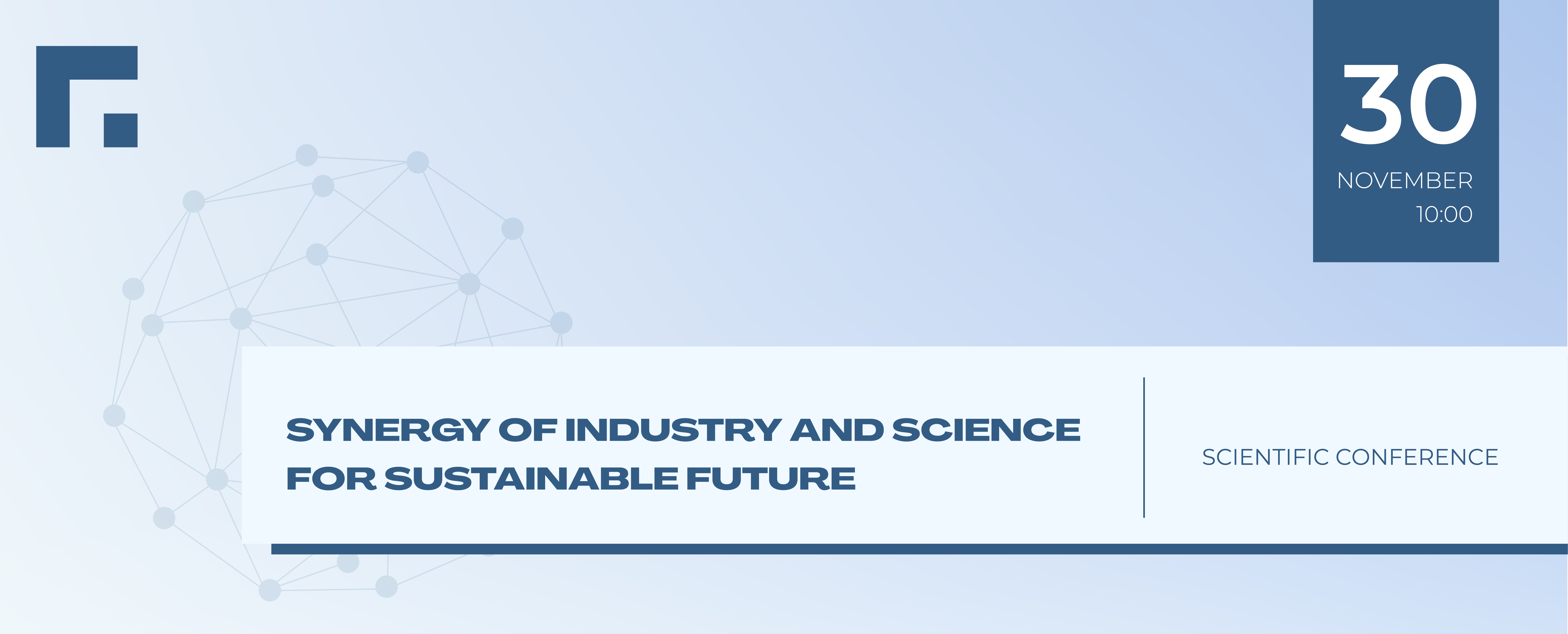 Conference SYNERGY OF INDUSTRY AND SCIENCE FOR SUSTAINABLE FUTURE