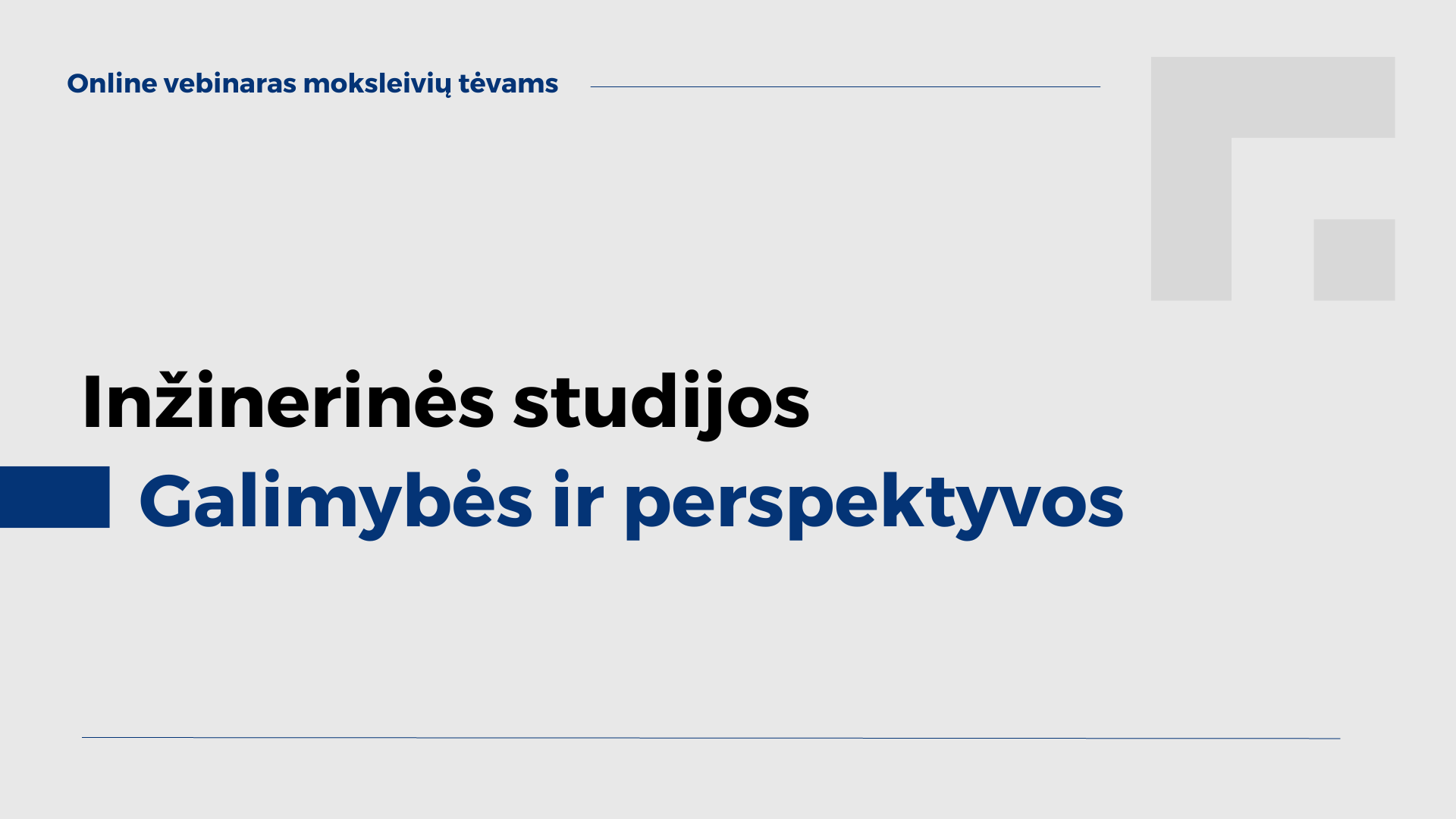 Nuotolinis seminaras  - „INŽINERINĖS STUDIJOS - GALIMYBĖS IR PERSPEKTYVOS!“