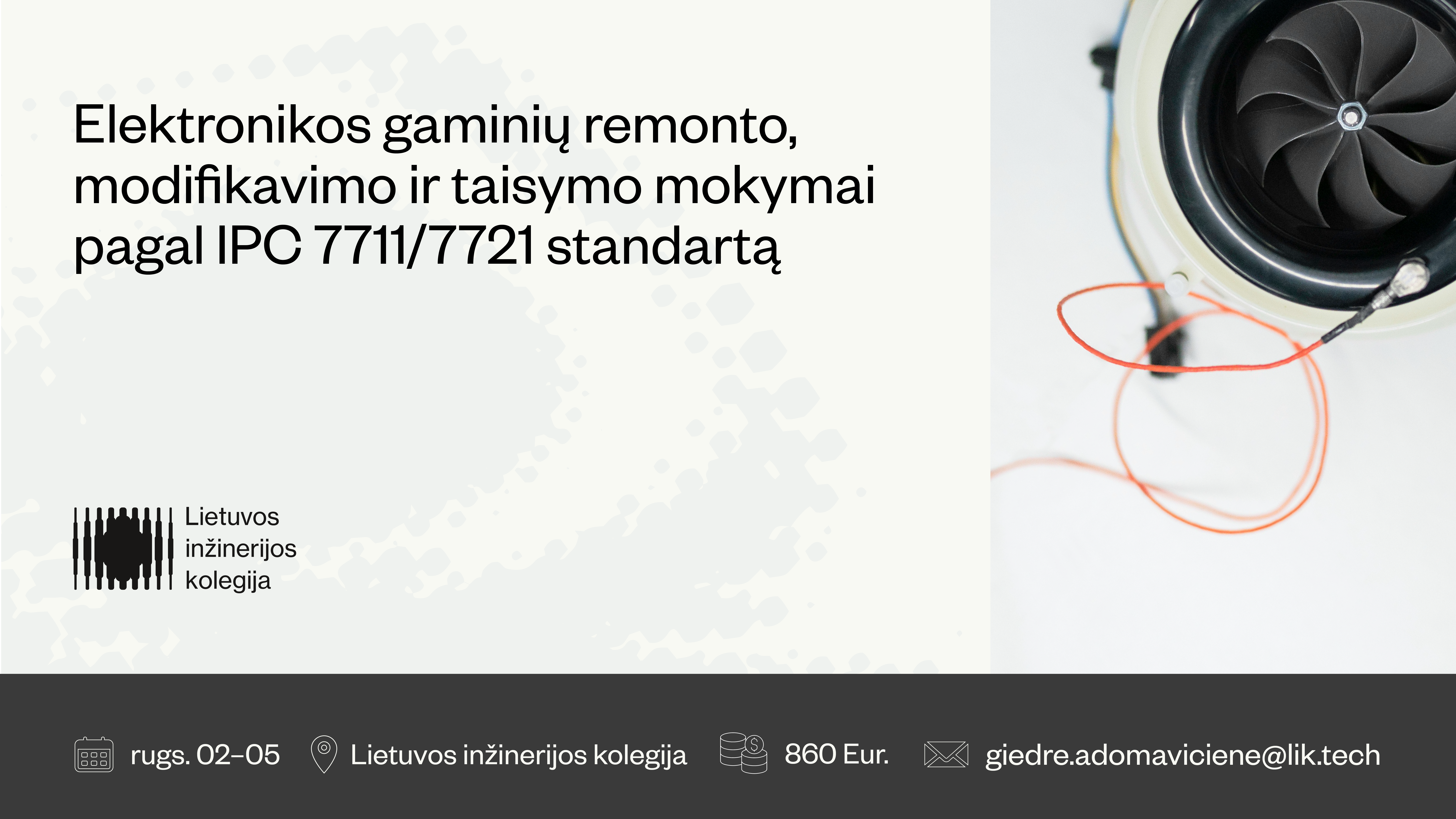 KVIEČIAME Į ELEKTRONIKOS GAMINIŲ REMONTO, MODIFIKAVIMO, IR TAISYMO MOKYMUS  PAGAL IPC 7711/7721 STANDARTĄ