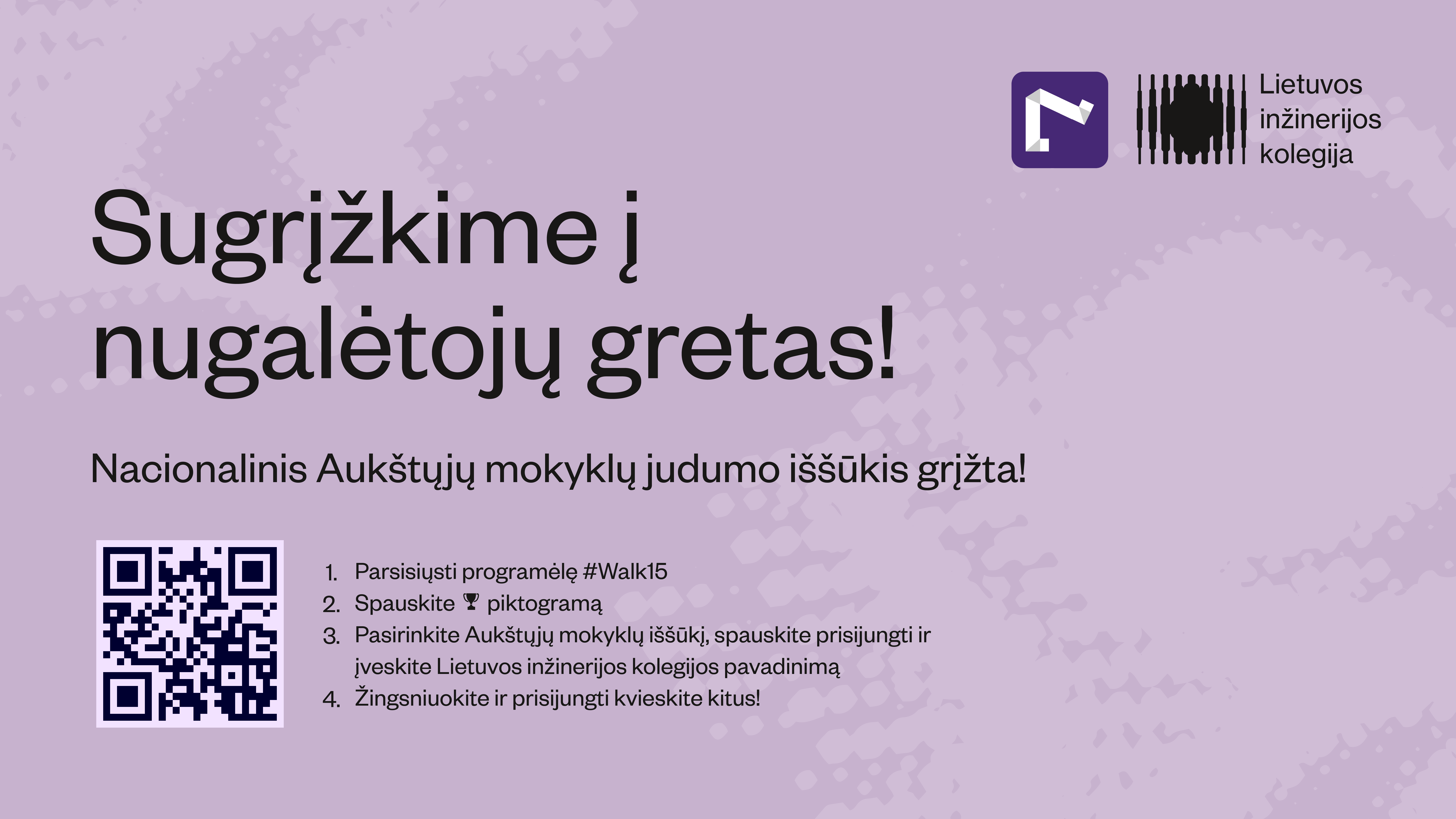 Prisijunk prie #walk15 Aukštųjų mokyklų iššūkio už Lietuvos inžinerijos kolegiją ir kartu siekime pergalės!